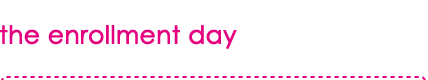the enrollment day